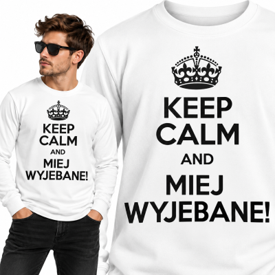 LONGSEEVE ŚMIESZNY KEEP CALM MIEJ WYJEBANE